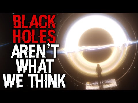 "Black Holes Aren't What We Think" | Space Creepypasta | Sci-fi Creepypasta |