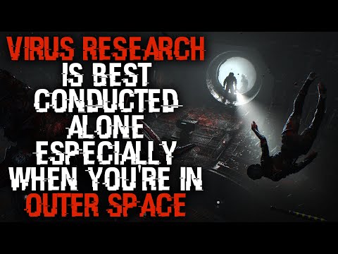 "Virus Research Is Best Conducted Alone, Especially In Outer Space" | Space Creepypasta |