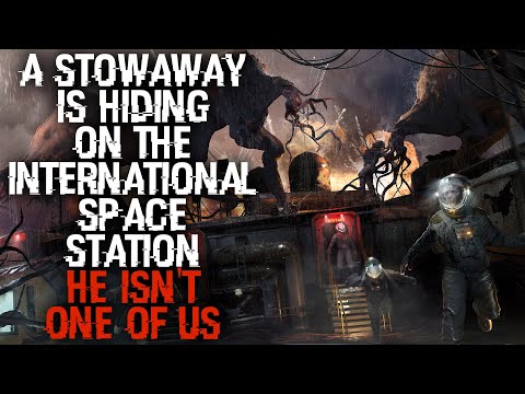 "A Stowaway Is Hiding On The International Space Station, He Isn't One Of Us" | Space Creepypasta |