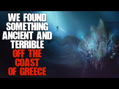 "We Found Something Ancient And Terrible Off The Coast Of Greece" | Ocean Creepypasta |