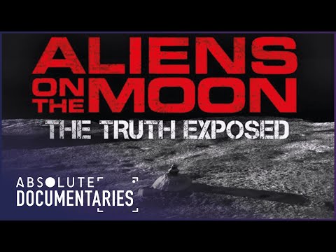 Aliens On The Moon: The Truth Exposed | Conspiracy Theory | Absolute Documentaries