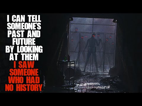 "I Can Tell Someone's Past & Future By Looking At Them, I Saw Someone With No History" | Creepypasta