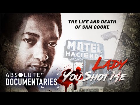 Lady You Shot Me! The Mysterious Death of Sam Cooke | Absolute Documentaries