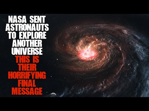 "NASA Sent Astronauts To Another Universe, This Is Their Horrifying Final Message" | Creepypasta |