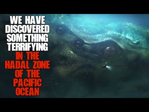 "We've Discovered Something Terrifying In The Hadal Zone Of The Pacific Ocean" | Creepypasta |