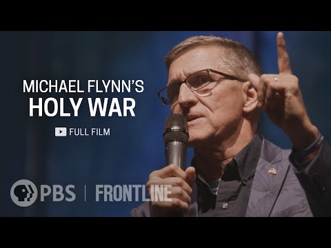 Michael Flynn's Holy War (full documentary) | FRONTLINE