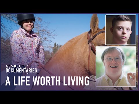 Making A Life Worth Living: My Life With Down Syndrome | Absolute Documentaries