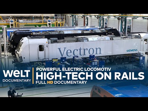SUSTAINABLE POWER FROM GERMANY: Electric Locomotiv - High-Tech on Rails | WELT Documentary