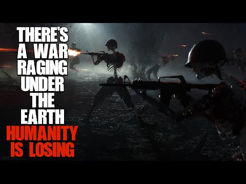 "There's A War Raging Under The Earth, Humanity Is Losing" | Sci-fi Creepypasta |