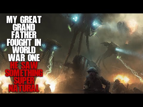 "My Great Grand-Father Fought In World War One, He Saw Some Supernatural Things" | Creepypasta |