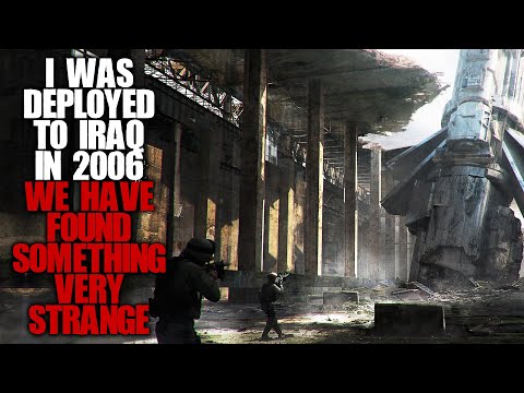 "I Was Deployed To Iraq In 2006, We Found Something Very Strange" | Creepypasta |