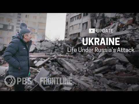 [UPDATE] Ukraine: Life Under Russia's Attack | FRONTLINE