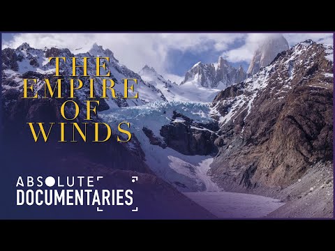 Patagonia: Journey To The End of The World? | The Empire Of Winds | Absolute Docs