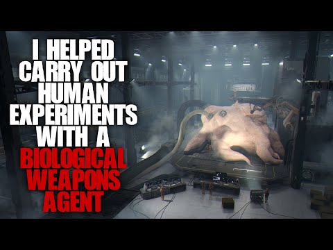 "I Helped Carry Out Human Experimentation With A Biological Weapons Agent" | Sci-fi Creepypasta |