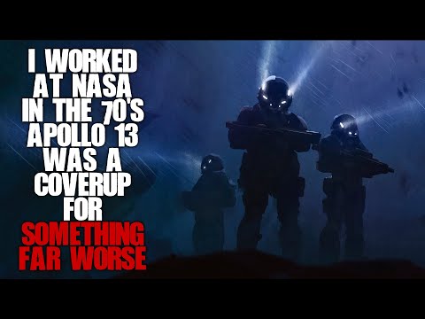 "I Worked At NASA In The 70's, Apollo 13 Was A Coverup For Something Far Worse" | Space Creepypasta