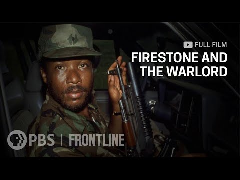“Firestone and the Warlord”: Iconic Tire Company’s History in Liberia (full documentary) | FRONTLINE