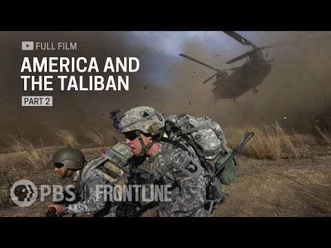 America and the Taliban: Part Two (full documentary) | FRONTLINE