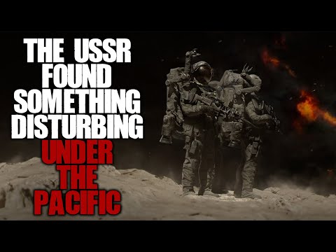 "The USSR Found Something Disturbing Under The Pacific" | Creepypasta |