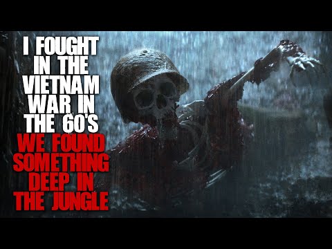 "I Fought In The Vietnam War In The 60's, We Found Something Deep In The Jungle" | Creepypasta |