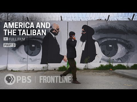 America and the Taliban: Part Three (full documentary) | FRONTLINE