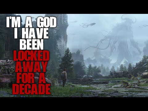 "I'm A God And I Have Been Locked Up For Nearly A Decade" | Creepypasta |