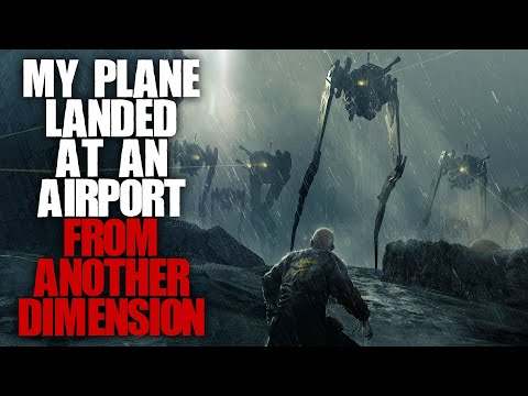 "My Plane Landed At An Airport From Another Dimension" | Sci-fi Creepypasta