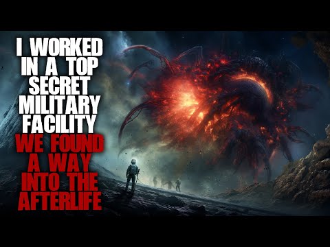 "I Worked In A Top Secret Military Facility, We Found A Way Into The Afterlife" | Sci-fi Creepypasta