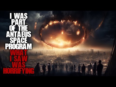 "I Was Part Of The ANTAEUS Space Program, What I Saw Was Horrifying" | Space Creepypasta |