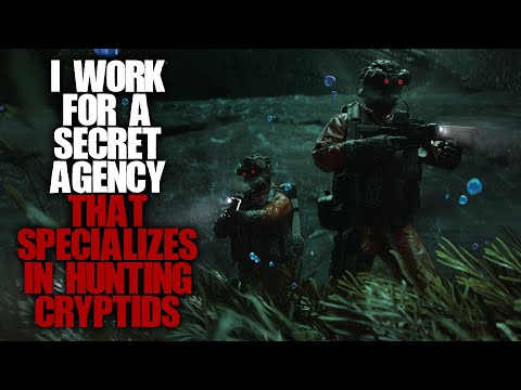 "I Work For A Secret Agency That Specializes In Hunting Cryptids" | Sci-fi Creepypasta |