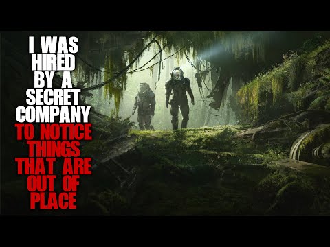 I Was Hired By A Secret Company To Notice Things That Are Out Of Place | Scary Sci-fi Creepypasta |