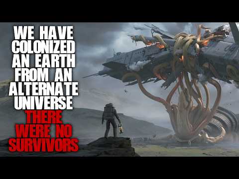 "We Colonized An Earth From An Alternate Universe, There Were No Survivors" | Sci-fi Creepypasta