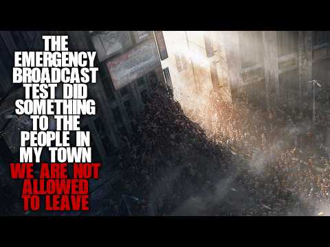 "The Recent Emergency Broadcast Test Did Something To The People In My Town" | Sci-fi Creepypasta |