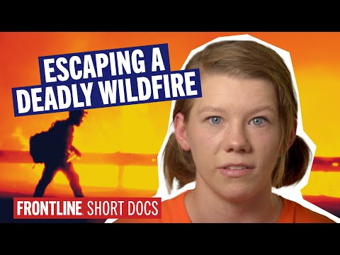 How I Survived California’s Deadliest Wildfire | FRONTLINE Short Docs