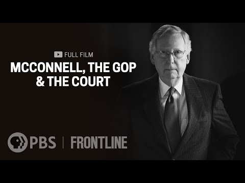 McConnell, the GOP & the Court (full documentary) | FRONTLINE