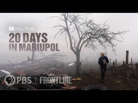 20 Days in Mariupol (full documentary) | FRONTLINE and The Associated Press