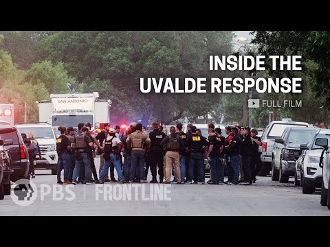 Inside the Uvalde Response (full documentary) | FRONTLINE + @ProPublica + @texastribune