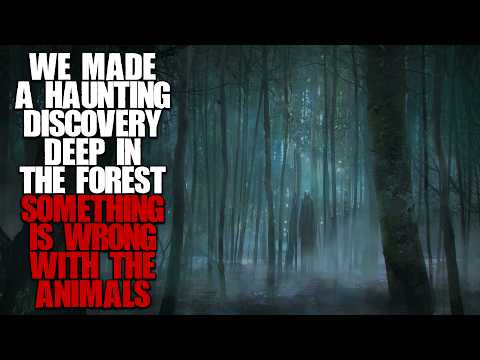 Grandad And I Made A Haunting Discovery Deep In The Woods, The Animals Are Wrong... Creepypasta