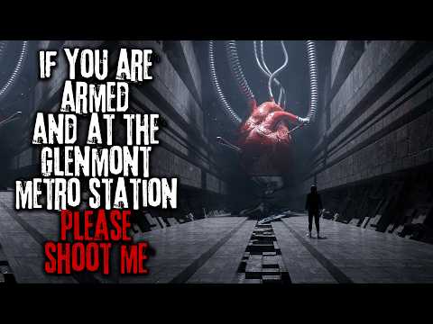 If You’re Armed And At The Glenmont Metro, Please Shoot Me... Part 1/3 Creepypasta