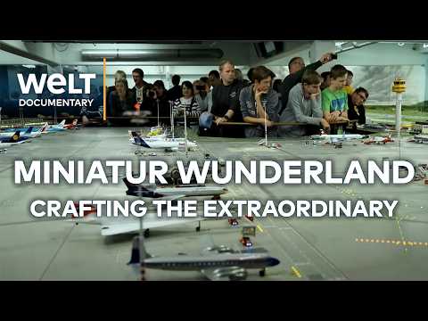 Miniatur Wunderland: Crafting the Extraordinary | WELT Documentary