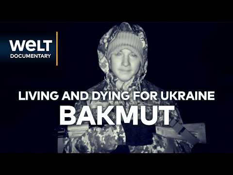 BLOODSHED IN BAKHMUT: Fearless Fighters in Ukraine's Deadliest Meat Grinder | WELT Documentary
