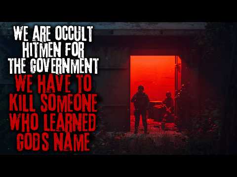 We're Occult Hitmen For The Government, We Have To Kill Someone Who Learned Gods Name... Creepypasta